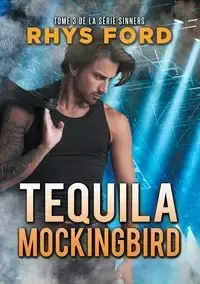 Tequila Mockingbird (Français) - Ford Rhys