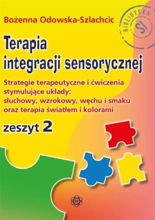 Terapia integracji sensorycznej z.2 - Bożenna Odowska-Szlachcic