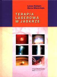 Terapia laserowa w jaskrze - Łukasz Szelepin, Marta Misiuk-Hojło