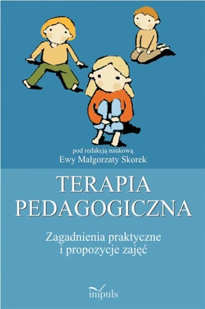 Terapia pedagogiczna T.2 Zagadnienia praktyczne - Ewa Małgorzata Skorek