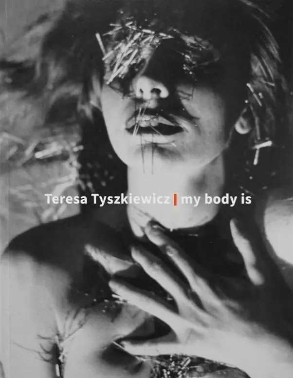 Teresa Tyszkiewicz. My body is - praca zbiorowa