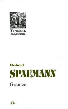 Terminus T.40 Granice - Robert Spaemann