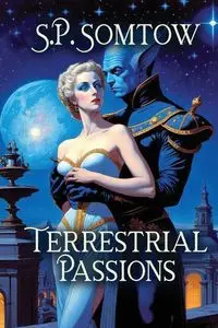 Terrestrial Passions - Somtow S.P.