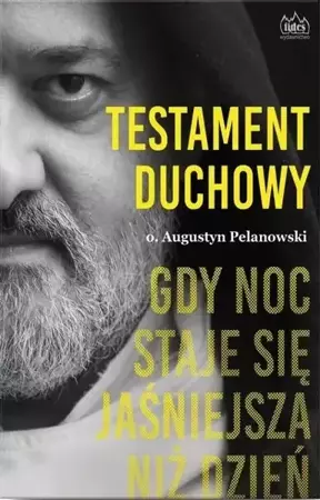 Testament duchowy - o. Augustyn Pelanowski