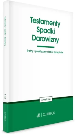 Testamenty. Spadki. Darowizny. 3 wyd. Seria: Twoje - praca zbiorowa