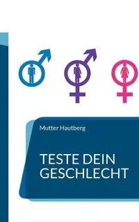 Teste Dein Geschlecht - Hautberg Mutter