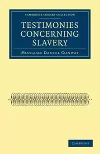 Testimonies Concerning Slavery - Daniel Conway Moncure