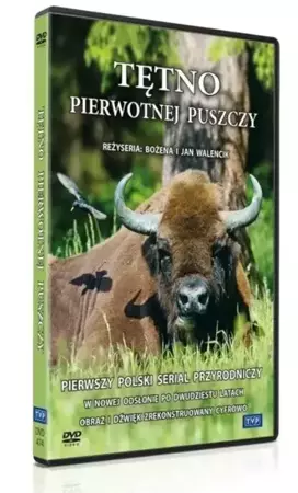 Tętno pierwotnej puszczy DVD - Bożena Walencik, Jan Walencik