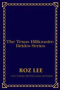 Texas Billionaire Brides Collection - Lee Roz