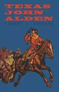 Texas John Alden - Howard Robert E.