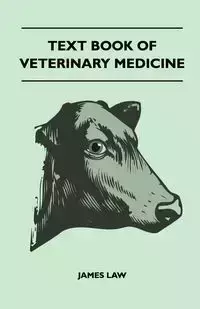 Text Book Of Veterinary Medicine - James Law