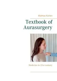 Textbook of Aurasurgery - Künlen Mathias