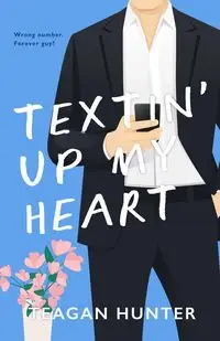 Textin' Up My Heart (Special Edition) - Hunter Teagan