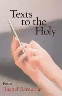 Texts to the Holy - Rachel Barenblat