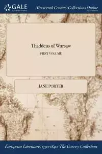 Thaddeus of Warsaw; FIRST VOLUME - Porter Jane