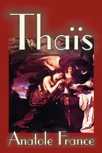 Thais by Anatole France, Fiction, Suspense - France Anatole