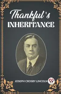 Thankful's Inheritance - Lincoln Joseph Crosby