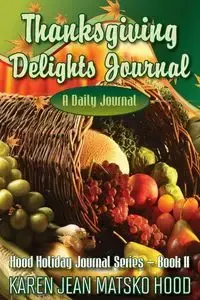 Thanksgiving Delights Journal - Karen Jean Hood Matsko