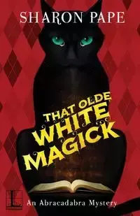 That Olde White Magick - Sharon Pape