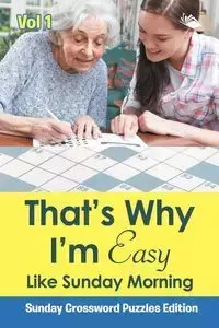 That?s Why I'm Easy Like Sunday Morning Vol 1 - Speedy Publishing LLC