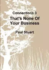 That's None Of Your Business - Stuart Paul