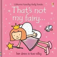 That's not my fairy… - Fiona Watt