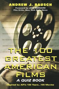 The 100 Greatest American Films - Andrew Rausch