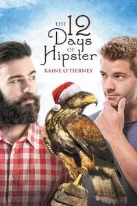 The 12 Days of Hipster - O'Tierney Raine