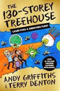The 130-Storey Treehouse - Andy Griffiths, Terry Denton
