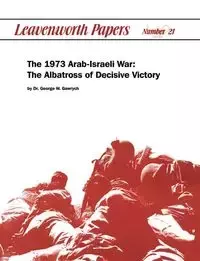 The 1973 Arab-Israeli War - Garwych George W.