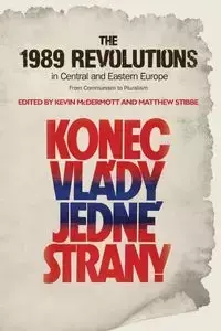 The 1989 Revolutions in Central and Eastern Europe - Kevin McDermott