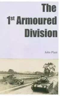 The 1st Armoured Division - John Plant