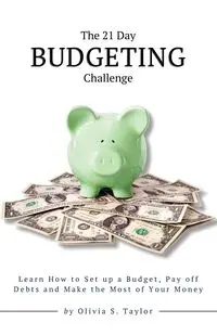 The 21 Day Budgeting Challenge - Taylor Olivia S.