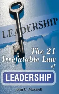 The 21 Irrefutable Law of Leadership - Maxwell John C.