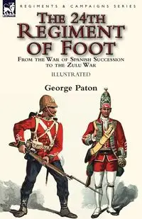 The 24th Regiment of Foot - George Paton