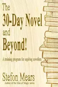 The 30-Day Novel and Beyond! - Mears Stefon