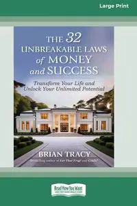 The 32 Unbreakable Laws of Money and Success - Tracy Brian