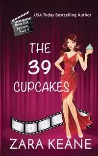 The 39 Cupcakes (Movie Club Mysteries, Book 4) - Keane Zara