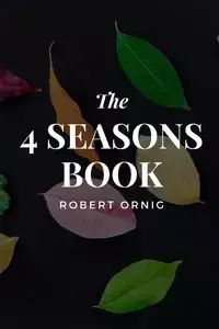 The 4 Seasons Book - Robert Ornig