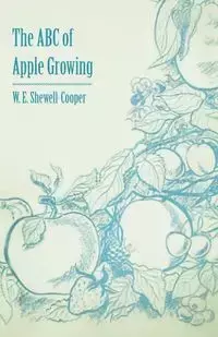 The ABC of Apple Growing - Shewell-Cooper W. E.