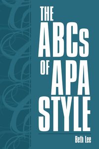 The ABCs of APA Style - Lee Beth