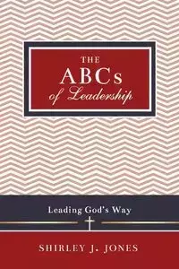 The ABCs of Leadership - Shirley Jones J