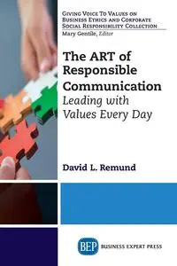 The ART of Responsible Communication - David L. Remund