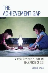 The Achievement Gap - Michele Wages