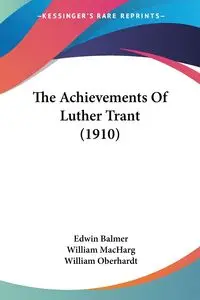 The Achievements Of Luther Trant (1910) - Edwin Balmer