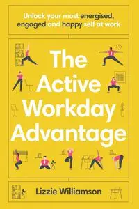 The Active Workday Advantage - Lizzie Williamson