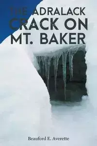 The Adralack Crack on Mt. Baker - Averette Beauford