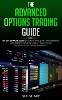 The Advanced Options Trading Guide - Neil Sharp