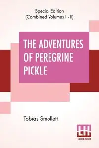 The Adventures Of Peregrine Pickle (Complete) - Tobias Smollett