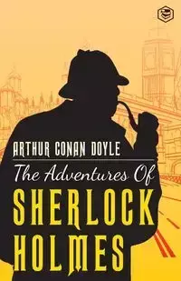 The Adventures Of Sherlock Holmes - Arthur Conan Doyle